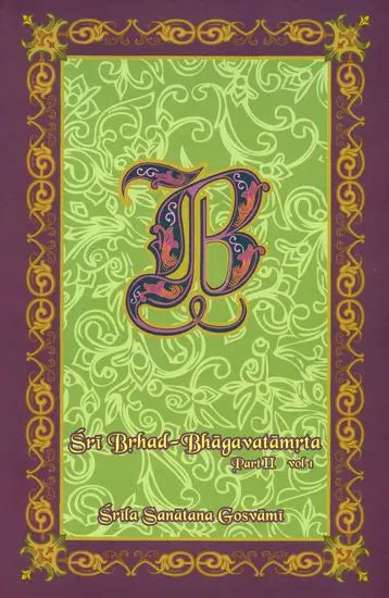 Sri Brhad-Bhagavatamrta: Srila Sanatana Gosvami (Part 2 Volume I) - Retail Maharaj