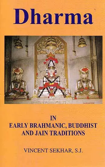 Dharma in Early Brahmanic, Buddhist and Jain Traditions - Retail Maharaj