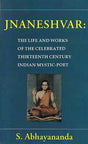 Jnaneshvar: The life and works of the celebrated thirteenth century Indian mystic-poet (Classics of mystical literature series) - Retail Maharaj