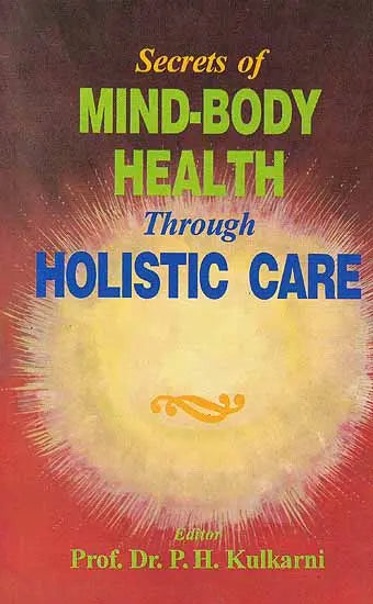 Secrets of Mind-Body Health Through Holistic Care - Retail Maharaj