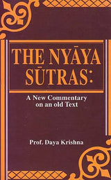 The Nyaya Sutras : A New Commentary On An Old Text - Retail Maharaj