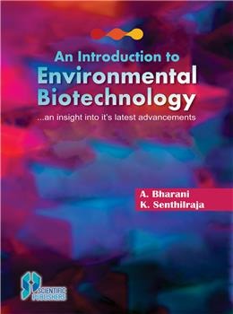 An Introduction to Environmental Biotechnology: An insight into it's latest Advancements - Retail Maharaj