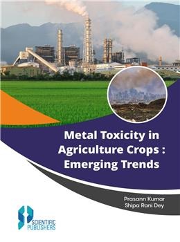 Metal Toxicity in Agriculture Crops: Emerging Trends - Retail Maharaj