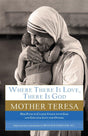 Where There Is Love, There Is God: Her Path to Closer Union with God and Greater Love for Others - Retail Maharaj