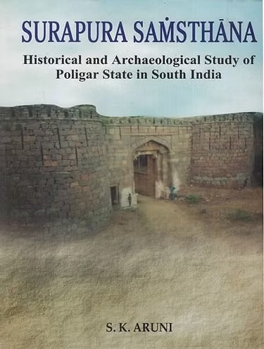 Surapura Samsthana: Historical and Archaeological Study of Poligar State in South India - Retail Maharaj