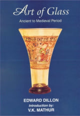 Art of Glass: Ancient to the Medieval Period - Retail Maharaj
