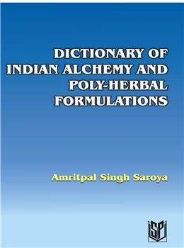 Dictionary of Indian Alchemy and Poly-Herbal Formulations - Retail Maharaj