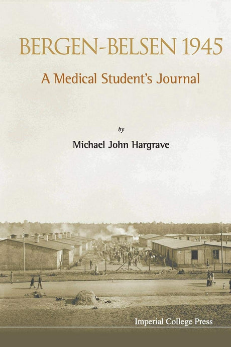 Bergen-belsen 1945: A Medical Student's Journal - Retail Maharaj