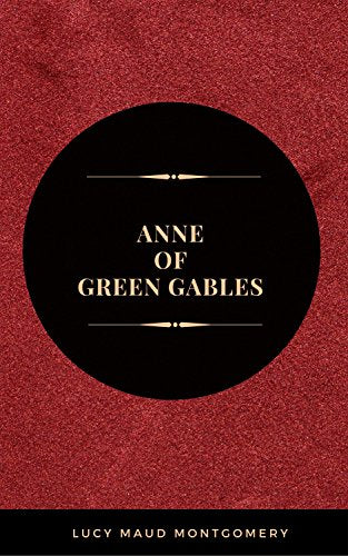 Anne Of Green Gables: by L. M. Montgomery - Retail Maharaj