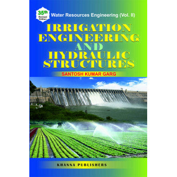 Water Resources Engineering Vol. II Irrigation Engineering & Hydraulic Structures
