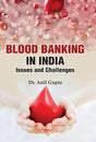 Blood Banking in India: Issues and Challenges - Retail Maharaj