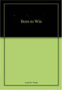 Born to Win - Retail Maharaj