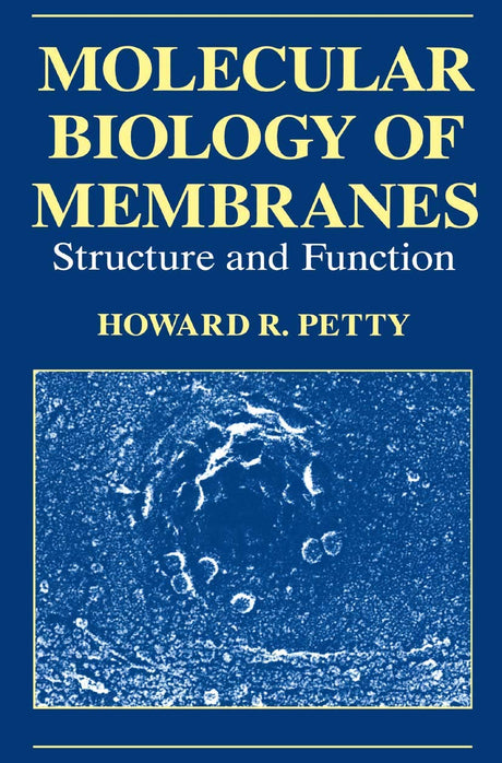 Molecular Biology of Membranes: Structure and Function - Retail Maharaj
