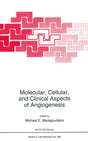 MOLECULAR, CELLULAR, AND CLINICAL ASPECTS OF ANGIOGENESIS: 285 (NATO Science Series A) - Retail Maharaj
