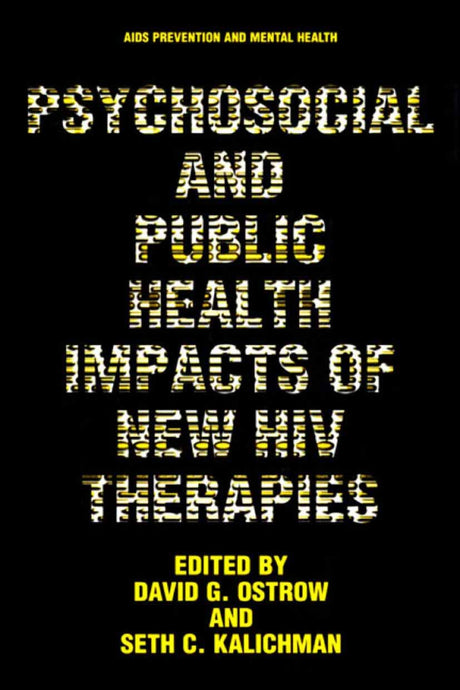 PSYCHOSOCIAL AND PUBLIC HEALTH IMPACTS OF NEW HIV THERAPIES (Aids Prevention and Mental Health) - Retail Maharaj