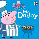 Peppa Pig: My Daddy [Hardcover] Peppa Pig [Hardcover] Peppa Pig - Retail Maharaj