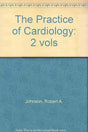 The Practice of Cardiology: 2 vols - Retail Maharaj