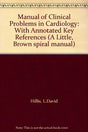 With Annotated Key References (Manual of Clinical Problems in Cardiology) - Retail Maharaj