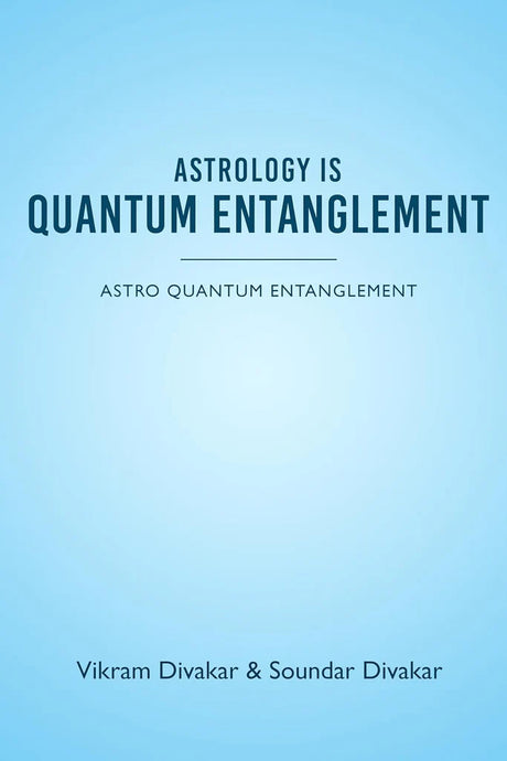 Astrology is Quantum Entanglement [English] By Vikram Divakar & Soundar Divakar - Retail Maharaj
