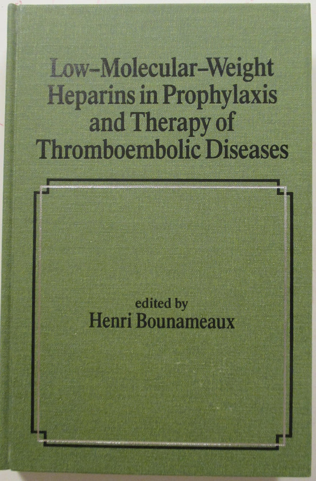 Low-molecular-weight Heparins in Therapy of Thromboembolic Diseases: v. 19 (Fundamental and Clinical Cardiology) - Retail Maharaj