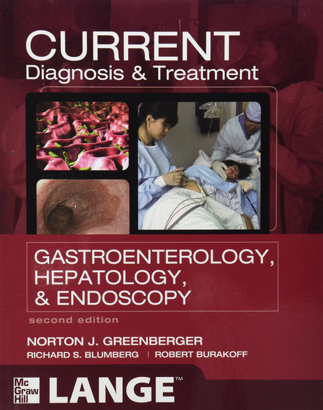 CURRENT Diagnosis & Treatment Gastroenterology, Hepatology, & Endoscopy, Second Edition (LANGE CURRENT Series) - Retail Maharaj