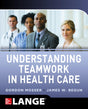 Understanding Teamwork in Health Care (FAMILY MEDICINE) - Retail Maharaj