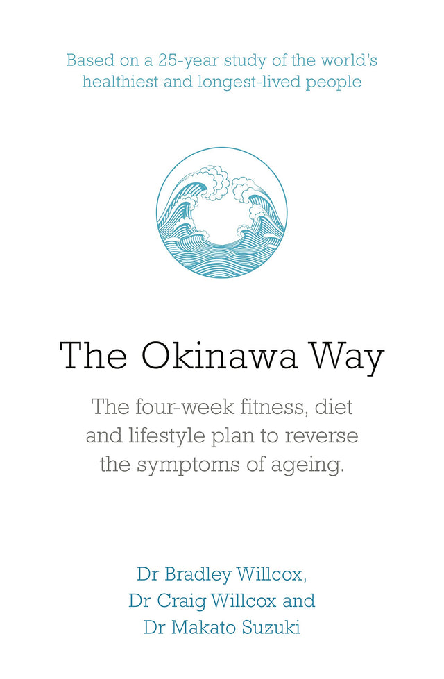 The Okinawa Way: How to Reverse Symptoms of Ageing in Four Weeks - Retail Maharaj