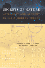 Secrets of Nature – Astrology and Alchemy in Early Modern Europe (Transformations: Studies in the History of Science and Technology) - Retail Maharaj
