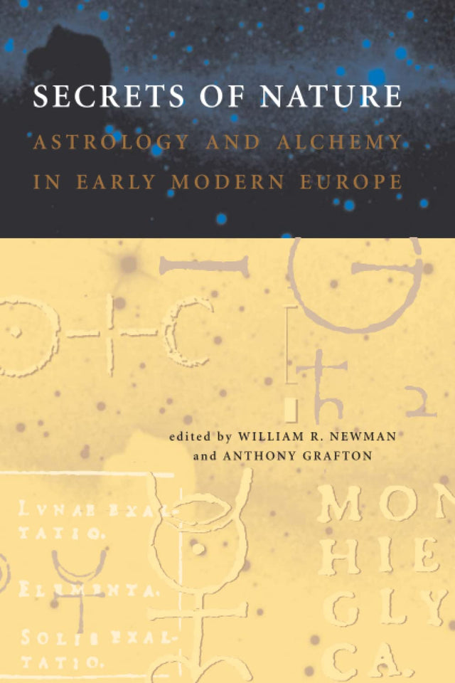 Secrets of Nature – Astrology and Alchemy in Early Modern Europe (Transformations: Studies in the History of Science and Technology) - Retail Maharaj