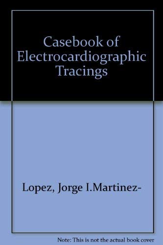 Casebook of Electrocardiographic Tracings - Retail Maharaj