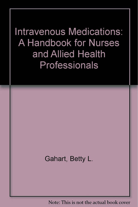 Intravenous Medications: A Handbook for Nurses and Allied Health Professionals - Retail Maharaj