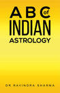 ABC of Indian Astrology [English] By Dr Ravindra Sharma - Retail Maharaj