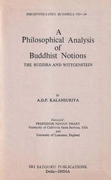 A Philosophical Analysis of Buddhist Notions: The Buddha and Wittgenstein (An Old and Rare Book) - Retail Maharaj