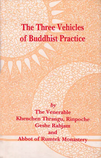 The three vehicles of Buddhist practice (Bibliotheca Indo-Buddhica series) - Retail Maharaj