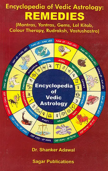 Encyclopedia of Vedic Astrology: Remedies (Mantras, Yantras, Gems, Lal Kitab, Colour Therapy, Rudraksh, Vastushastra)