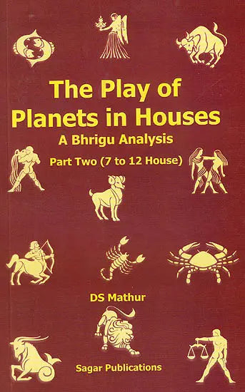 The Play of Planets in Houses: a Bhrigu Analysis (Part 2 | 7 to 12 House) [English] - Retail Maharaj