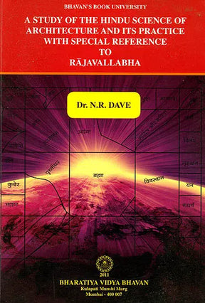 A Study of The Hindu Science of Architecture and its Practice with Special Reference to Rajavallabha - Retail Maharaj