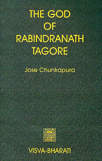 The God of Rabindranath Tagore (A Study of The Evolution of His Understanding of God) - Retail Maharaj