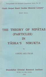 The Theory of Nipatas (Particles) In Yaska’s Nirukta