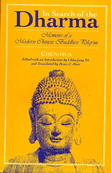 In Search of the Dharma: Memoirs of a Modern Chinese Buddhist Pilgrim: No. 129 (Bibliotheca Indo-Buddhica S.) - Retail Maharaj