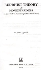 Buddhist Theory of Momentariness (A Case Study of Ksanabhangasiddhi of Ratnakirti) - Retail Maharaj