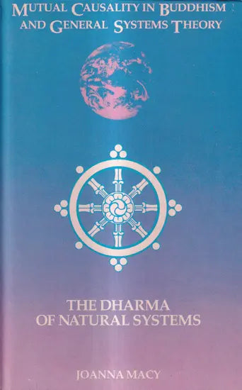 Mutual Causality in Buddhism and General Systems Theory: The Dharma of Natural Systems (SUNY series in Buddhist Studies) - Retail Maharaj