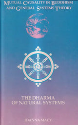 Mutual Causality in Buddhism and General Systems Theory: The Dharma of Natural Systems (SUNY series in Buddhist Studies) - Retail Maharaj