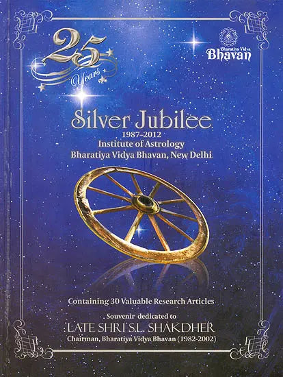 Silver Jubilee (1987-2012) Institute of Astrology Bharatiya Vidya Bhavan [English] By Late Shri SL Shakdher - Retail Maharaj