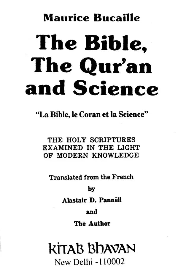 The Bible, The Quran and Science (The Holy Scriptures Examined in the Light of Modern Knowledge) - Retail Maharaj