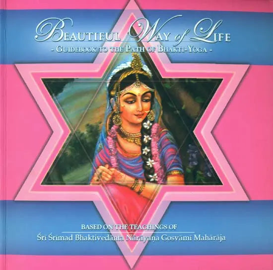 Beautiful Way of Life (Guidebook to The Path of Bhakti-Yoga) - Retail Maharaj