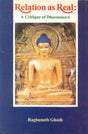 Relation as real: A critique of Dharmakirti (Bibliotheca Indo-Buddhica series) - Retail Maharaj