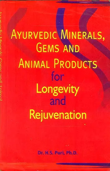 Ayurvedic Minerals Gems and Animal Products for Longevity and Rejuvenation (Indian Medical Science Series No. 160) - Retail Maharaj