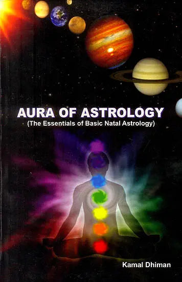 Aura of Astrology (The Essentials of Basic Natal Astrology) [English] By Kamal Dhiman - Retail Maharaj