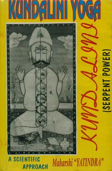 Kundalini Yoga: A Natural Scientific Approach to Peak of Eight Fold Yoga (An Old and Rare Book) - Retail Maharaj